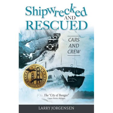 Shipwrecked and Rescued: The "City of Bangor"