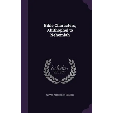 Bible Characters, Ahithophel to Nehemiah