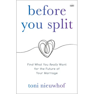 Before You Split: Find What You Really Want for the Future of Your Marriage