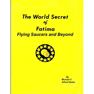 The World Secret of Fatima: Flying Saucers and Beyond