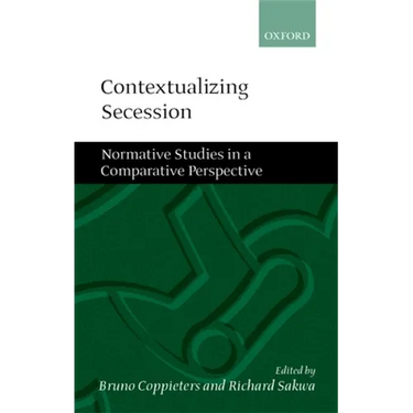 Contextualizing Secession: Normative Studies in Comparative Perspective