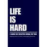 Life Is Hard: Guided Self Reflection Journal for Teens