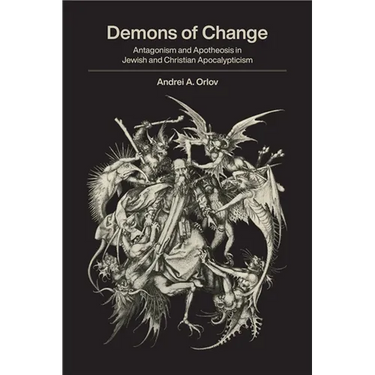 Demons of Change: Antagonism and Apotheosis in Jewish and Christian Apocalypticism