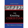 The Kneeling Christian: Pathways To The Past