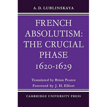 French Absolutism: The Crucial Phase, 1620 1629