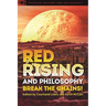 Red Rising and Philosophy: Break the Chains!