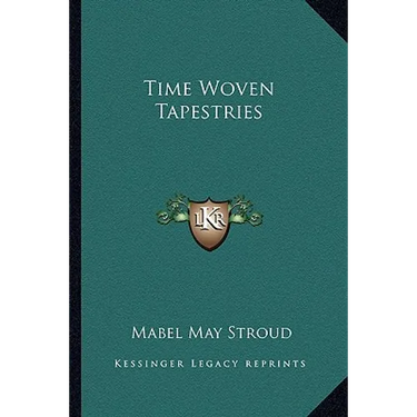 Time Woven Tapestries