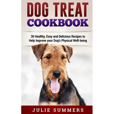 Dog Treat Cookbook: Simple, Tasty and Healthy Recipes