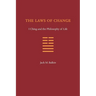 The Laws of Change: I Ching and the Philosophy of Life