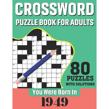 You Were Born In 1949: Crossword Puzzle Book For Adults: 80 Large Print Challenging Crossword Puzzles Book With Solutions For Adults Seniors