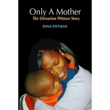 Only A Mother: The Demarion Pittman Story