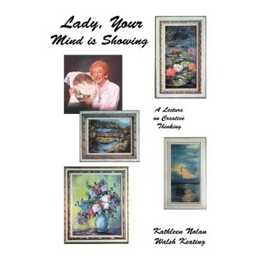 Lady, Your Mind Is Showing: A Lecture on Creative Thinking
