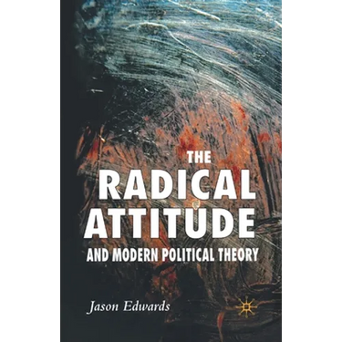 The Radical Attitude and Modern Political Theory