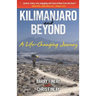 Kilimanjaro and Beyond: A Life-Changing Journey