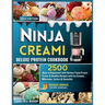 Ninja Creami Deluxe Protein Cookbook: : 2500 Days of Enjoyment with Various Tasty Frozen Treats & Healthy Recipes with Ice Creams, Milkshake, Sorbet &