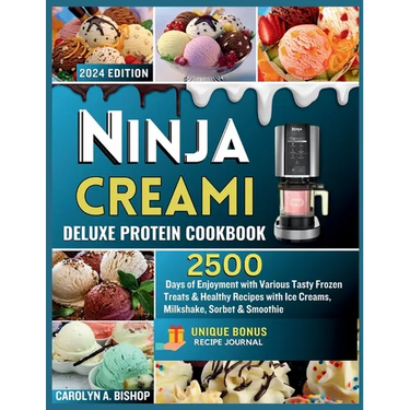 Ninja Creami Deluxe Protein Cookbook: : 2500 Days of Enjoyment with Various Tasty Frozen Treats & Healthy Recipes with Ice Creams, Milkshake, Sorbet &