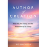 Author of Creation: Free Will, the Trinity, and the Restoration of All Things