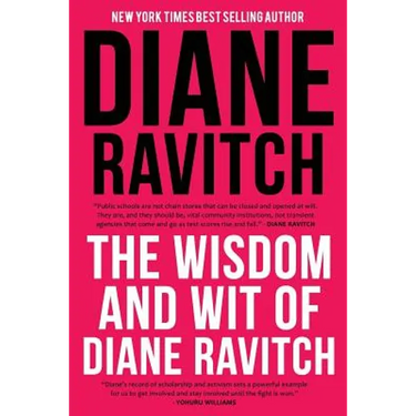 The Wisdom and Wit of Diane Ravitch