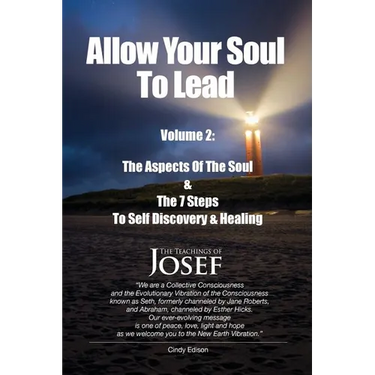 Allow Your Soul To Lead: The Aspects of The Soul & The 7 Steps To Self-Discovery And Healing