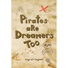 Pirates are Dreamers Too: Logs of a Legend