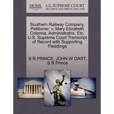 Southern Railway Company, Petitioner, V. Mary Elizabeth Colonna, Administratrix, Etc. U.S. Supreme Court Transcript of Record with Supporting Pleading
