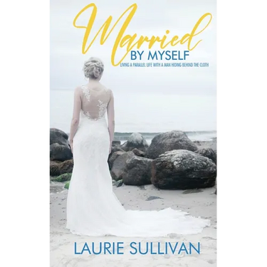 Married by Myself: Living A Parallel Life With A Man Hiding Behind The Cloth
