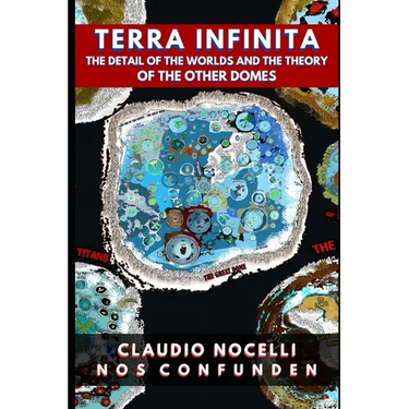 TERRA INFINITA, The Detail of the Worlds and the Theory of the Other Domes