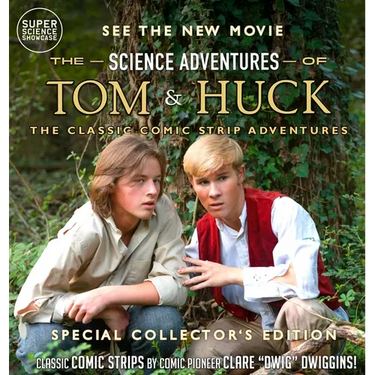 The Science Adventures of Tom & Huck: The Classic Comic Strip Adventures (Special Collector's Edition)