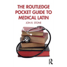 The Routledge Pocket Guide to Medical Latin