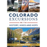 Colorado Excursions with History, Hikes and Hops