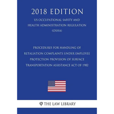 Procedures for Handling of Retaliation Complaints Under Employee Protection Provision of Surface Transportation Assistance Act of 1982 (US Occupationa