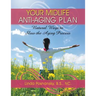 Your Midlife Anti-Aging Plan: Natural Ways to Slow the Aging Process