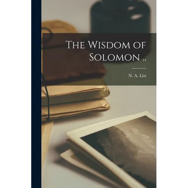 The Wisdom of Solomon ..
