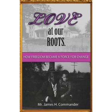 Love at Our Roots: How Freedom Became A Force for Change.