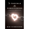The Trouble with Forgiveness: A Biblical Perspective