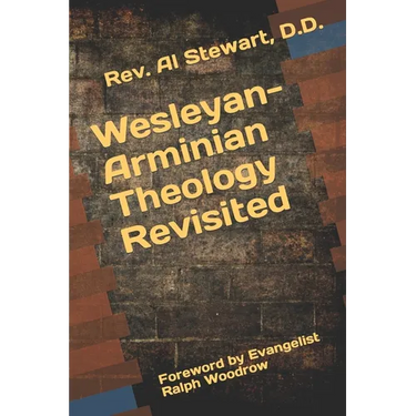 Wesleyan-Arminian Theology: Revisited
