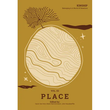 Kinship: Vol. 2 Place: Belonging in a World of Relations
