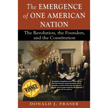 The Emergence of One American Nation: The Revolution, the Founders, and the Constitution