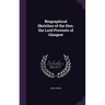 Biographical Sketches of the Hon. the Lord Provosts of Glasgow