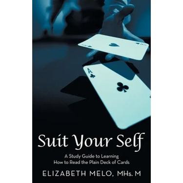 Suit Your Self: A Study Guide to Learning How to Read the Plain Deck of Cards