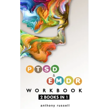 PTSD & EMDR WORKBOOK 2 books in 1: Self-Help Techniques for Overcoming Traumatic Stress Symptoms Thanks To The Eye Movement Desensitization And Reproc
