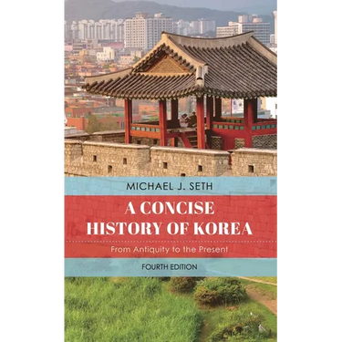 Concise History of Korea: From Antiquity to the Present
