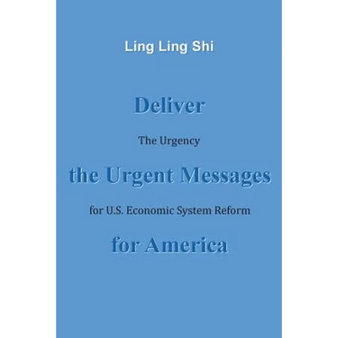 Deliver the Urgent Messages for America: The Urgency for U.S. Economic System Reform