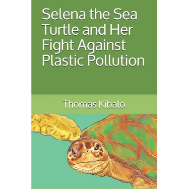 Selena the Sea Turtle and Her Fight Against Plastic Pollution