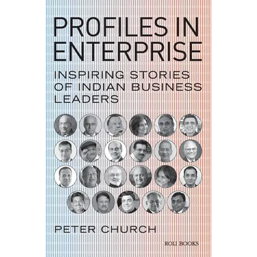 Profiles in Enterprise: Inspiring Stories of Indian Business Leaders
