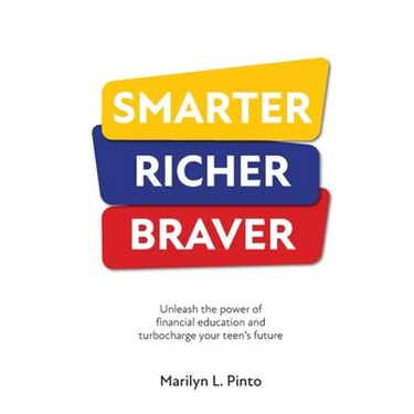 Smarter Richer Braver: Unleash the power of financial education and turbocharge your teen's future