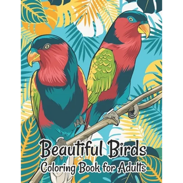 Beautiful Birds Coloring Book for Adults: Stress Relieving Designs for Adults Relaxation