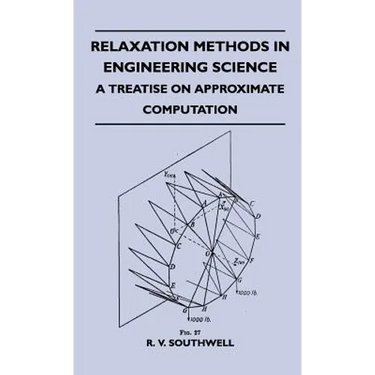 Relaxation Methods In Engineering Science - A Treatise On Approximate Computation