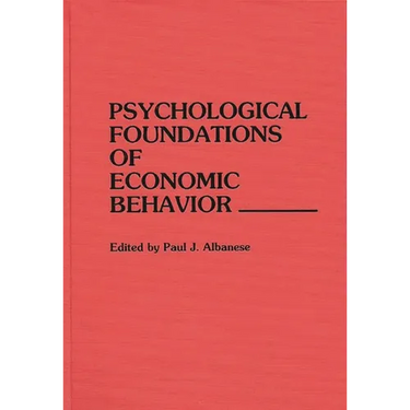 Psychological Foundations of Economic Behavior