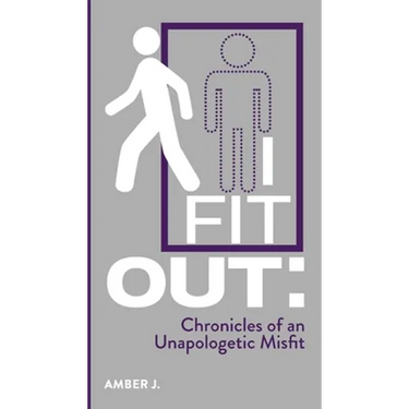 I Fit Out: Chronicles of an Unapologetic MisFit